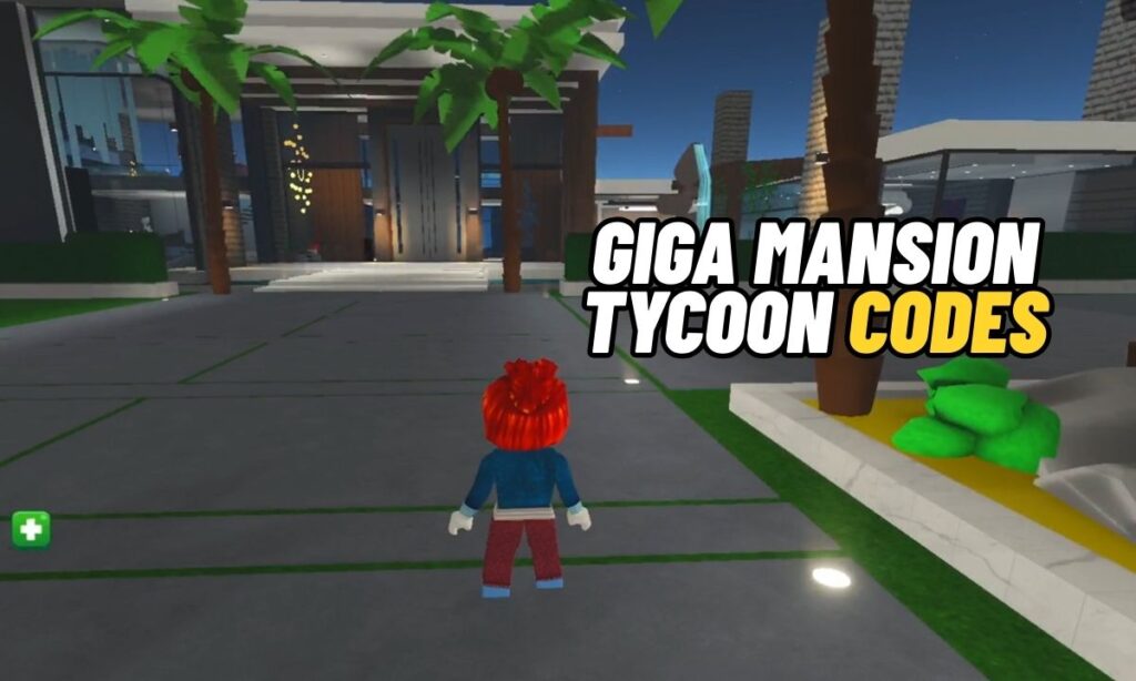 Giga Mansion Tycoon Codes